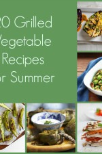 20 Grilled Vegetable Recipes for Summer
