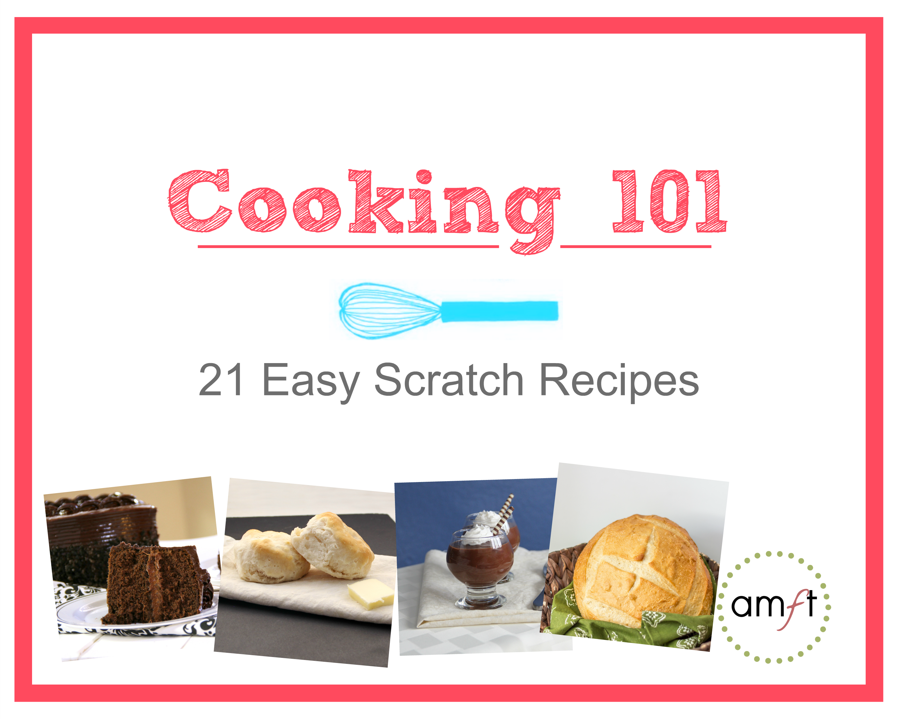 Cooking 101 eBook: 21 Easy Scratch Recipes - Around My Family Table