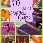 70+ Healthy Popsicle Recipes