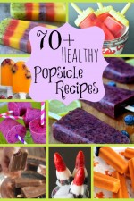 70+ Healthy Popsicle Recipes