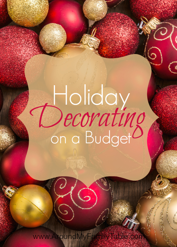 Holiday Decorating on a Budget - Around My Family Table