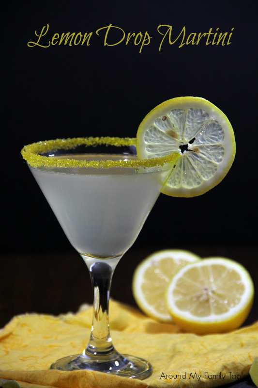 Lemon Drop Martini - Around My Family Table