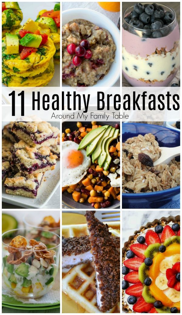11 Healthy Breakfast Ideas - Around My Family Table