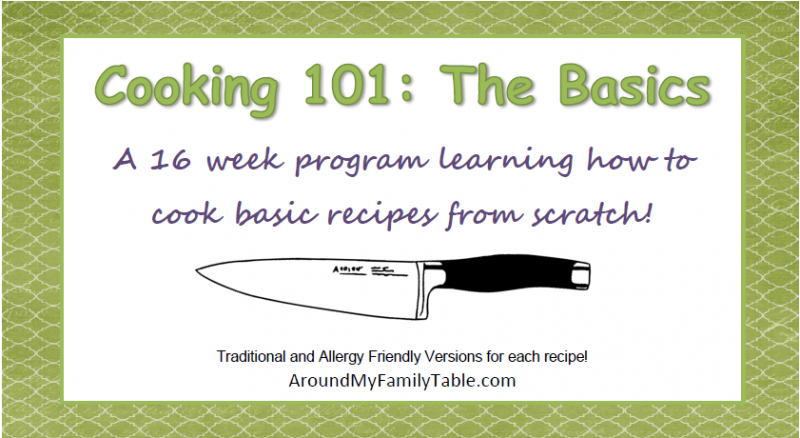 Cooking 101 Basics: A 16 week Cooking Class teaching basic, from scratch recipes.