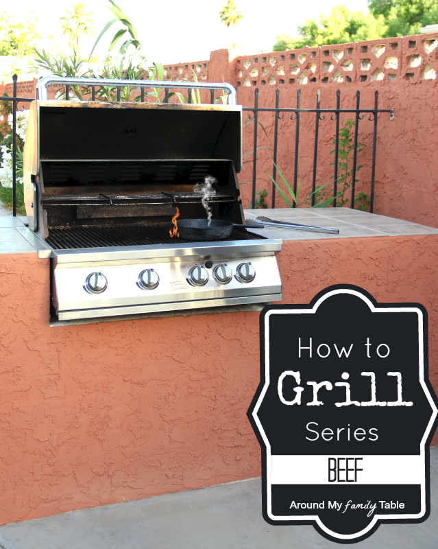 How to Grill Steak: Part of a 9-week Summer Grilling Series