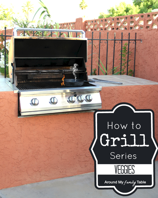 How to Grill Vegetables: Part of a 9-week Summer Grilling Series