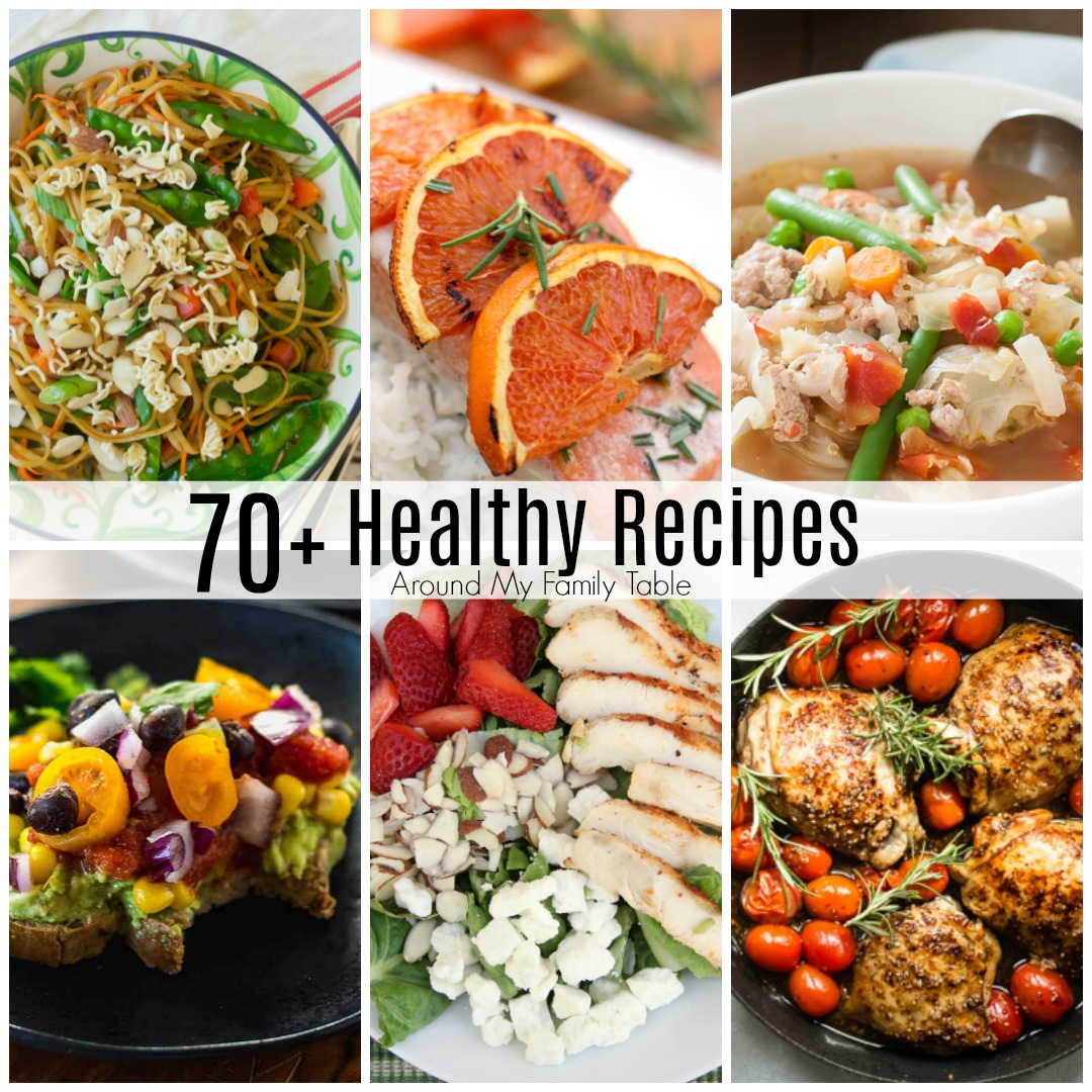 70+ Healthy Recipes -- Around My Family Table
