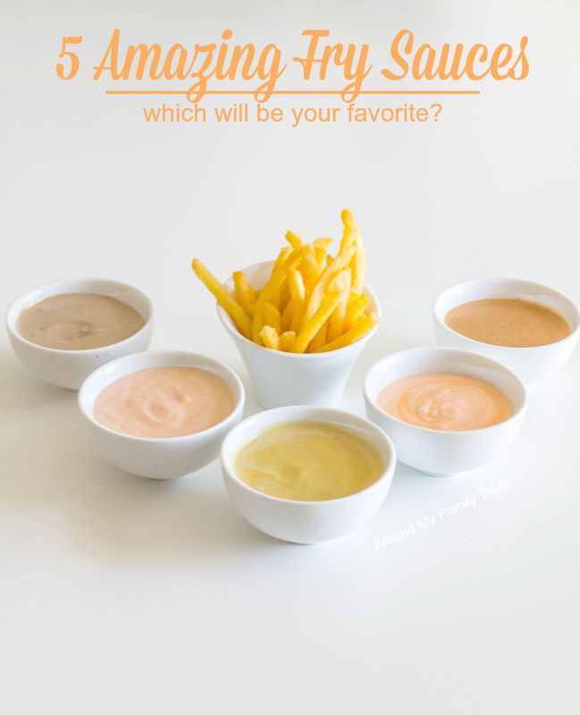 5 Amazing Fry Sauces!  Which will be your favorite?