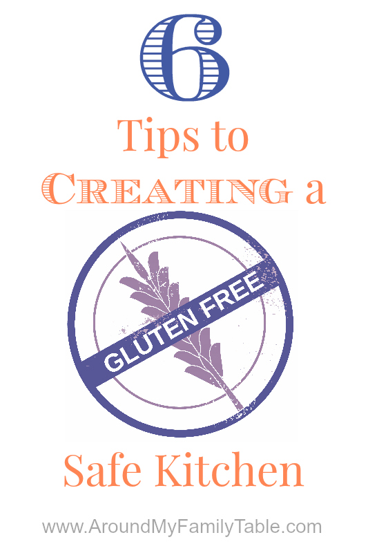 6 Tips to Creating a Gluten Free Safe Kitchen