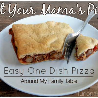 Not Your Mama’s Pizza – Easy One Dish Pizza