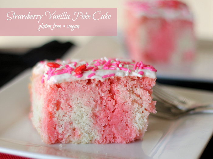 strawberry vanilla poke cake {gluten free, dairy free, & vegan}
