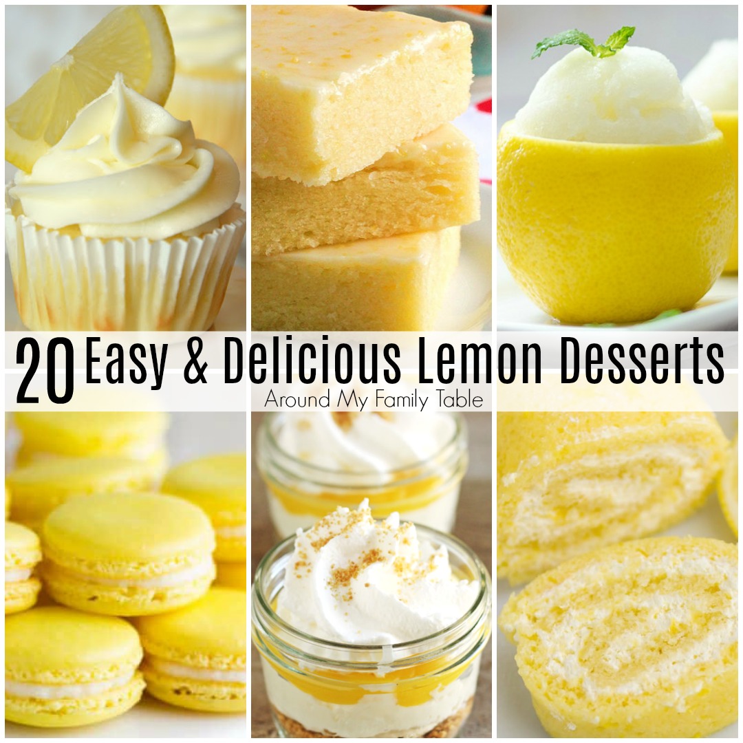 20 Easy And Delicious Lemon Desserts Around My Family Table