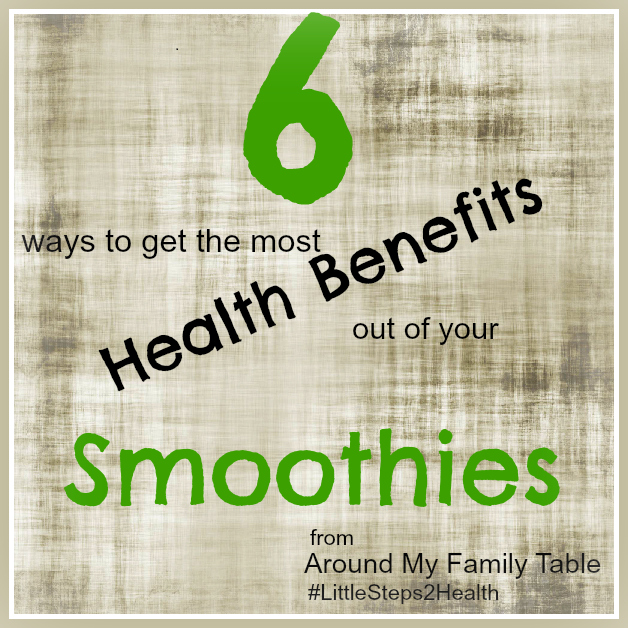 6 way to get the most health benefits out of your smoothies