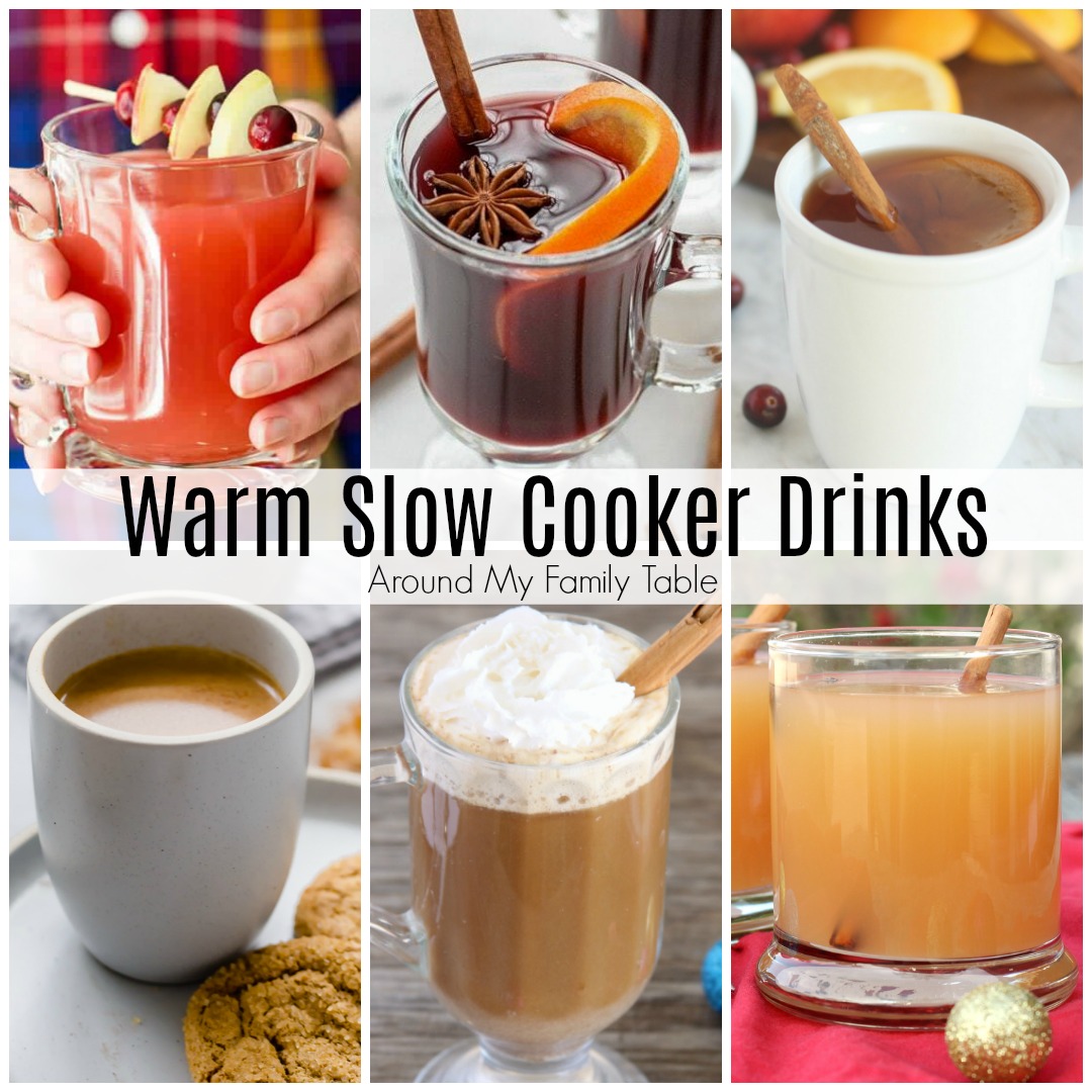 Warm Slow Cooker Drinks - Around My Family Table