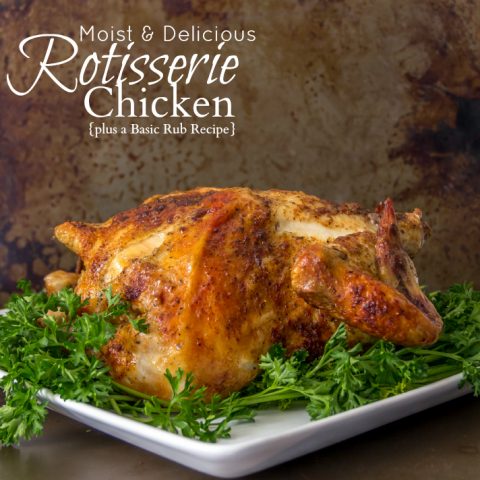  Rotisserie Chicken and a Basic Rub Recipe