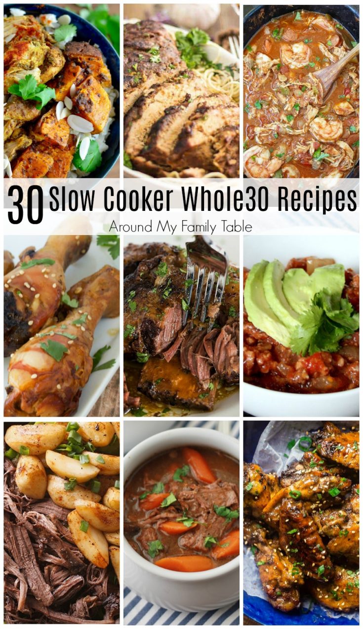 One Month of Whole30 Slow Cooker Recipes Around My Family Table